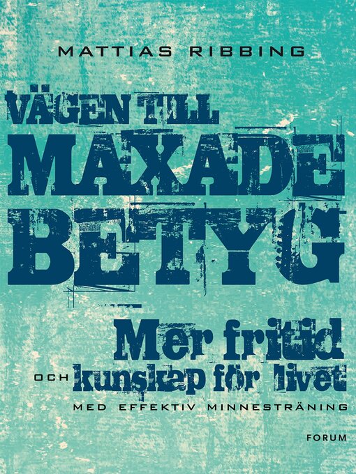 Titeldetaljer för Vägen till maxade betyg av Mattias Ribbing - Tillgänglig